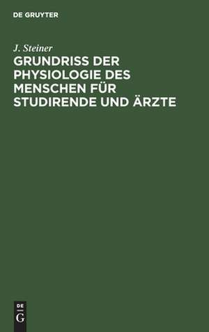 Grundriss der Physiologie des Menschen für Studirende und Ärzte de J. Steiner