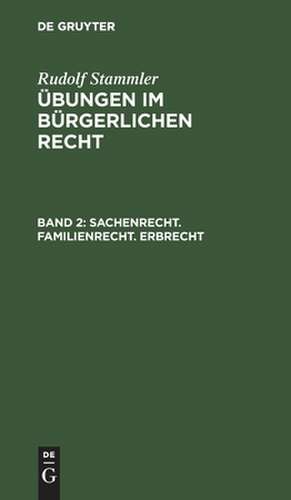 Sachenrecht. Familienrecht. Erbrecht de Rudolf Stammler