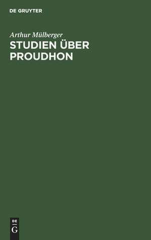 Studien über Proudhon de Arthur Mülberger