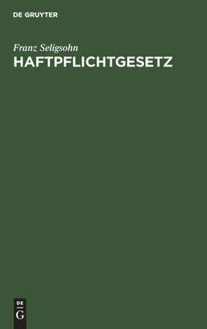 Haftpflichtgesetz de Franz Seligsohn