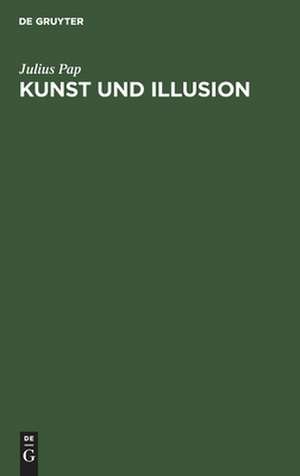 Kunst und Illusion de Julius Pap