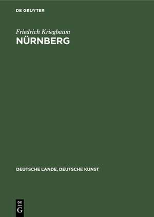 Nürnberg – Vor der Zerstorung de Friedrich Kriegbaum