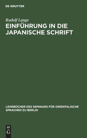 Einführung in die japanische Schrift de Rudolf Lange