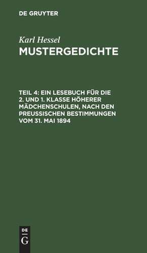 Ein Lesebuch für die 2. und 1. Klasse höherer Mädchenschulen, nach den preußischen Bestimmungen vom 31. Mai 1894 de Karl Hessel