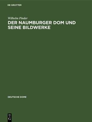 Der Naumburger Dom und seine Bildwerke de Wilhelm Pinder