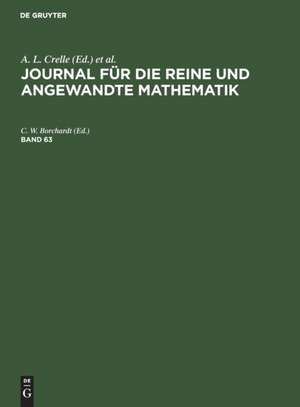 Journal für die reine und angewandte Mathematik, Band 63, Journal für die reine und angewandte Mathematik Band 63 de A. L. Crelle