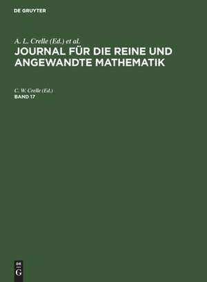 Journal für die reine und angewandte Mathematik, Band 17, Journal für die reine und angewandte Mathematik Band 17 de A. L. Crelle