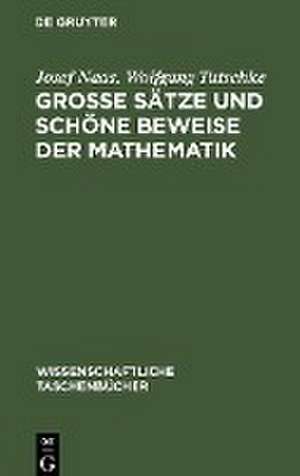 Große Sätze und schöne Beweise der Mathematik de Wolfgang Tutschke