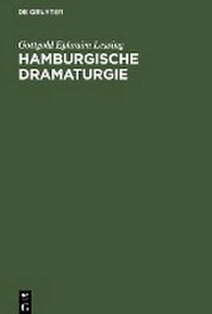 Hamburgische Dramaturgie de Gottgold Ephraim Lessing