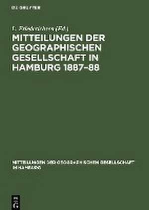 Mitteilungen der Geographischen Gesellschaft in Hamburg 1887¿88 de L. Friederichsen