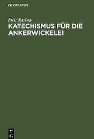 Katechismus für die Ankerwickelei de Fritz Raskop