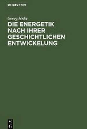 Die Energetik nach ihrer geschichtlichen Entwickelung de Georg Helm