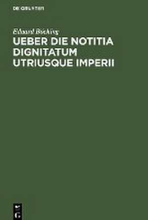 Ueber die Notitia Dignitatum utriusque imperii de Eduard Böcking