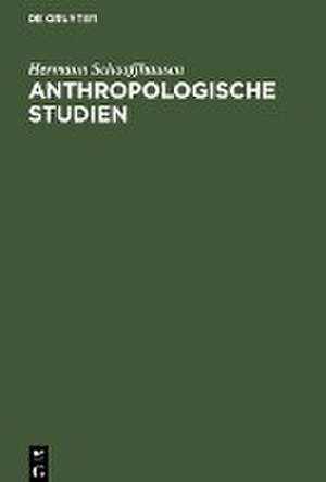 Anthropologische Studien de Hermann Schaaffhausen