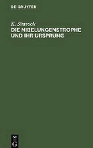 Die Nibelungenstrophe und ihr Ursprung de K. Simrock