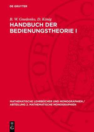 König, D: Handbuch der Bedienungstheorie I