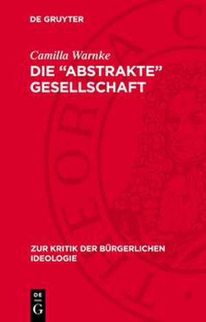Die "abstrakte" Gesellschaft de Camilla Warnke