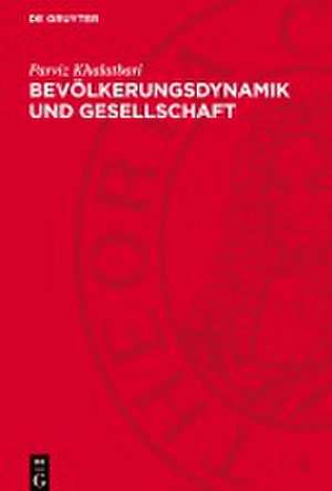 Bevölkerungsdynamik und Gesellschaft de Parviz Khalatbari