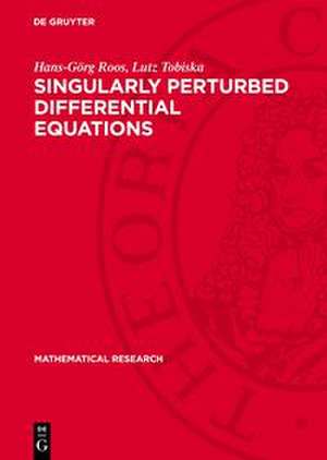 Singularly Perturbed Differential Equations de Herbert Goering