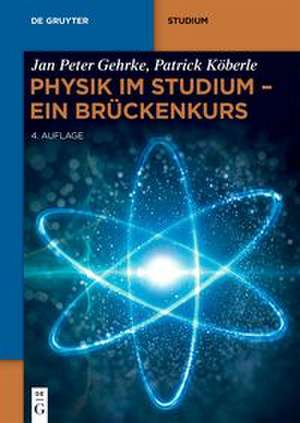 Physik im Studium - Ein Brückenkurs de Jan Peter Gehrke