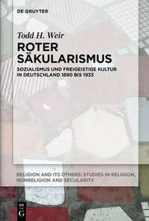 Roter Säkularismus de Todd H. Weir