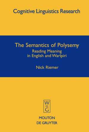 The Semantics of Polysemy: Reading Meaning in English and Warlpiri de Nick Riemer