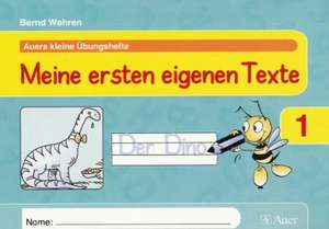 Auers kleine Übungshefte. Meine ersten eigenen Texte. 1. Klasse