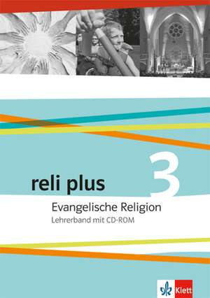 reli plus 3. Lehrerband mit CD-ROM 9./10. Schuljahr