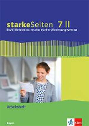 starkeSeiten BwR - Betriebswirtschaftslehre/ Rechnungswesen 7 II. Ausgabe Bayern Realschule. Arbeitsheft Klasse 7