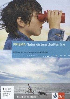 Prisma Naturwissenschaften. Ausgabe für Nordrhein-Westfalen - Differenzierende Ausgabe. Schülerbuch mit Schüler-CD-ROM 5./6. Schuljahr