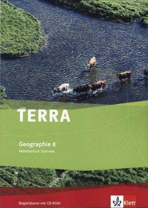 TERRA Geographie für Sachsen - Ausgabe für Oberschulen. Begleitband 8. Schuljahr mit Kopiervorlagen und CD-ROM