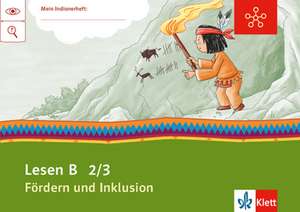 Mein Indianerheft. Lesen B. Fördern und Inklusion. Arbeitsheft 2./3. Schuljahr