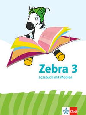 Zebra 3. Lesebuch Klasse 3