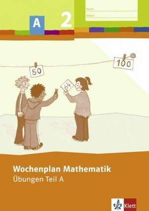 Wochenplan Mathematik 2. Schuljahr. Übungen Teil A