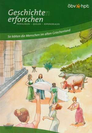 So lebten die Menschen im alten Griechenland de Werner Adelmaier