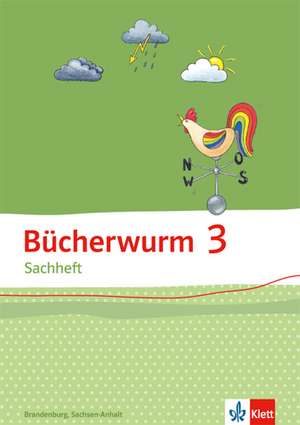 Bücherwurm Sachheft. Arbeitsheft 3. Schuljahr für Sachsen-Anhalt