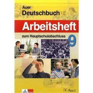 Auer Deutschbuch. Arbeitsheft.9. Klasse. Ausgabe für Hauptschulen in Bayern de Hans W Huneke