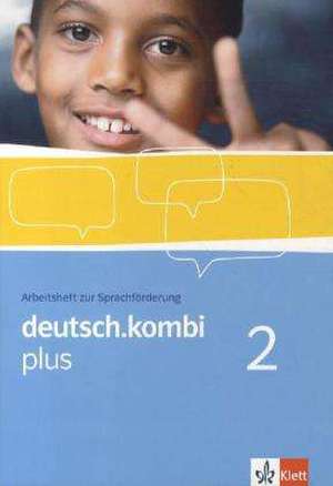 deutsch.kombi plus. Arbeitsheft zur Sprachförderung 6. Klasse