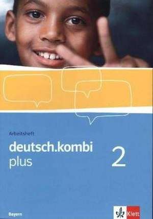 deutsch.kombi plus 2. Arbeitsheft 6. Klasse. Sprach- und Lesebuch für Bayern