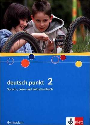 deutsch.punkt 2. Schülerbuch. 6. Schuljahr. Gymnasium