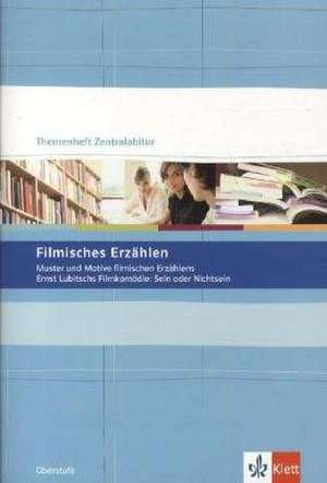 Filmisches Erzählen. Themenhefte Zentralabitur 10. bis 12. Klasse. Niedersachsen de Claus Schlegel