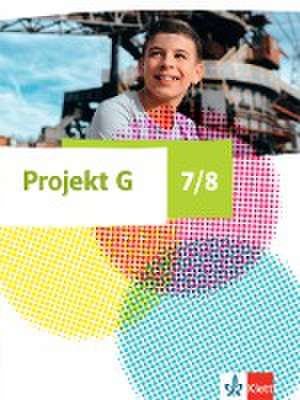 Projekt G Gesellschaftslehre 7/8. Schulbuch Klasse 7/8. Ausgabe Niedersachsen