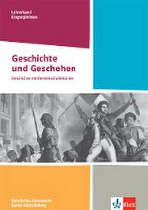 Geschichte und Geschehen Eingangsklasse. Didaktischer Kommentar Klasse 11. Ausgabe Baden-Württemberg Berufliche Gymnasien