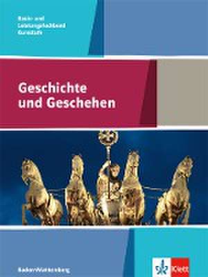 Geschichte und Geschehen Kursstufe Basis- und Leistungsfachband. Schulbuch Klasse 11/12 (G8), Klasse 12/13 (G9) . Ausgabe Baden-Württemberg Gymnasium