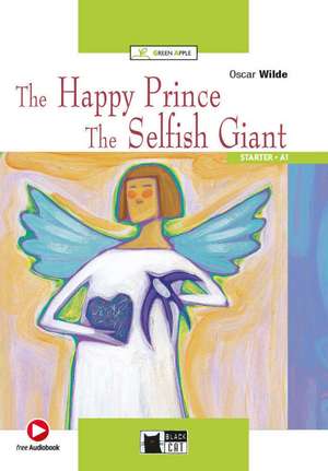 The Happy Prince and The Selfish Giant de Oscar Wilde