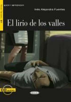 El lirio de los valles. Buch + Audio-CD de Inés Alejandra Fuentes