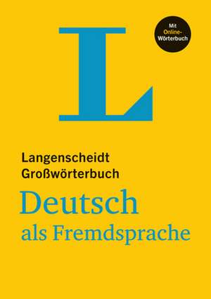 Langenscheidt Großwörterbuch Deutsch als Fremdsprache - mit Online-Wörterbuch de Redaktion Langenscheidt