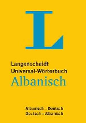 Langenscheidt Universal-Wörterbuch Albanisch - für deutsche und albanische Muttersprachler de Redaktion Langenscheidt