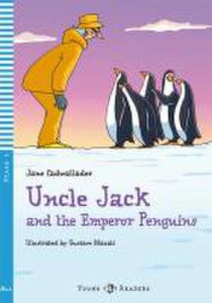 Uncle Jack and the Emperor Penguins de Jane Cadwallader