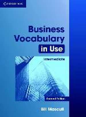 Business Vocabulary in Use - Intermediate de Bill Mascull